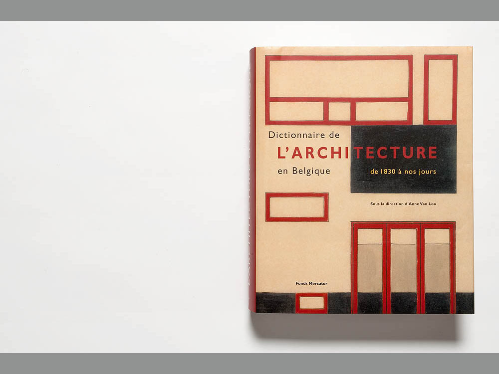 Dictionnaire de L'ARCHITECTURE en Belgique de 1830 à nos jours